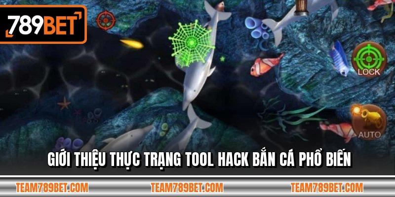 Giới thiệu thực trạng tool hack bắn cá phổ biến
